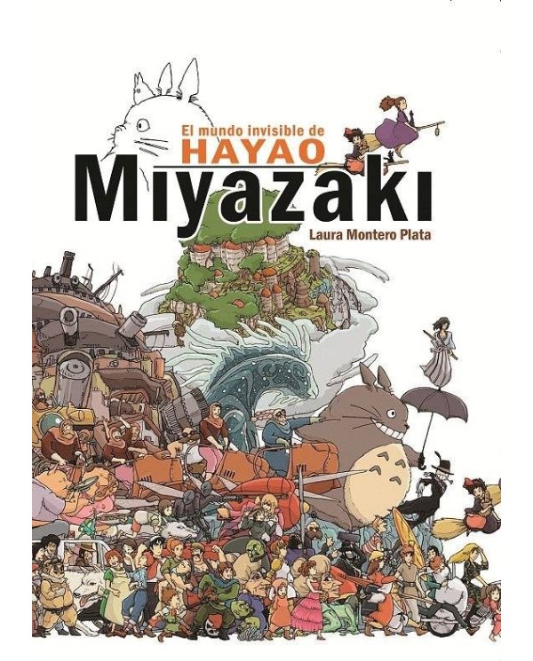 MUNDO INVISIBLE DE HAYAO MIYAZAKI,EL