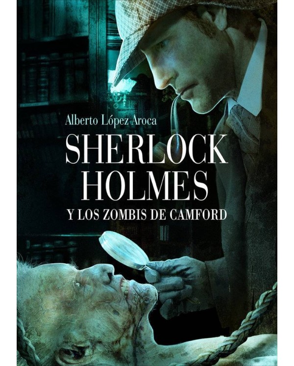 SHERLOCK HOLMES Y LOS ZOMBIS DE CAMFORD