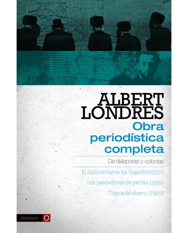 ALBERT LONDRES - OBRA PERIODÍSTICA COMPLETA. VOL.1