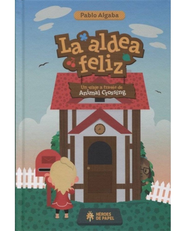 ALDEA FELIZ LA UN VIAJE A TRAVES DEL ANIMAL CROSSING