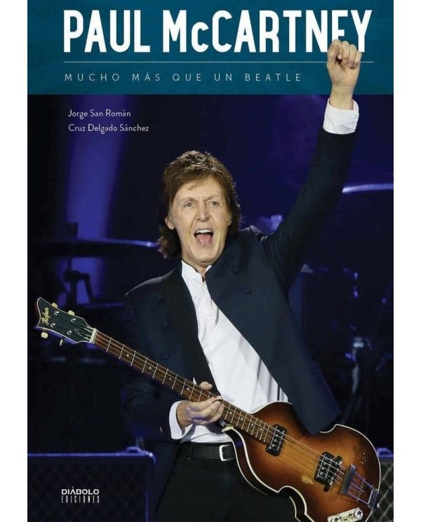 PAUL MCCARTNEY MUCHO MAS QUE UN BEATLE 978849469957 DIABOLO 19,79 €