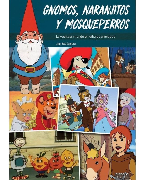 GNOMOS NARANJITOS Y MOSQUEPERROS VUELTA AL MUNDO DIBUJOS AN 9788494...