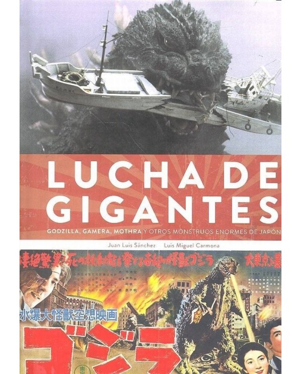 LUCHA DE GIGANTES GODZILLA GAMERA MOTHRA Y OTROS MONSTRU 9788416217...