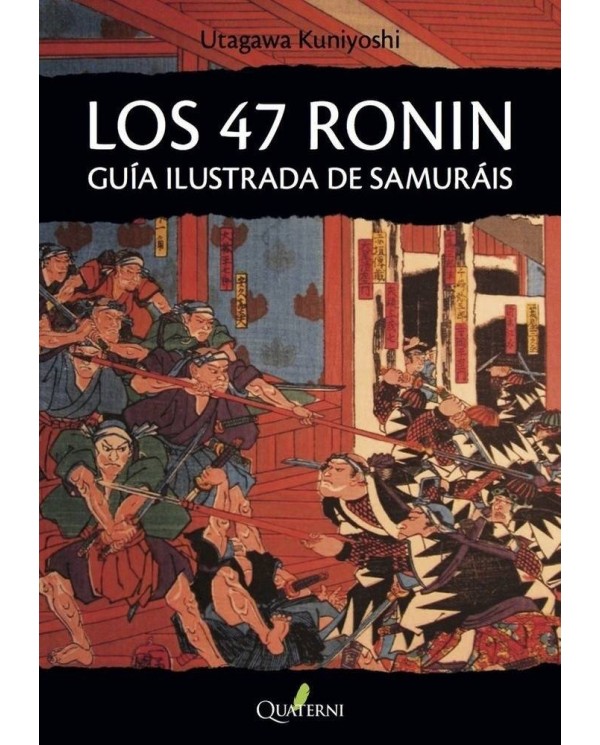 47 RONIN GUIA ILUSTRADA DE SAMURAIS,LOS 978849461603 QUATERNI 11,98 €