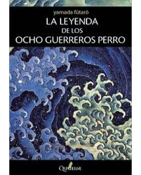 LEYENDA DE LOS OCHO GUERREROS PERRO,LA 978849411736 QUATERNI 19,42 €