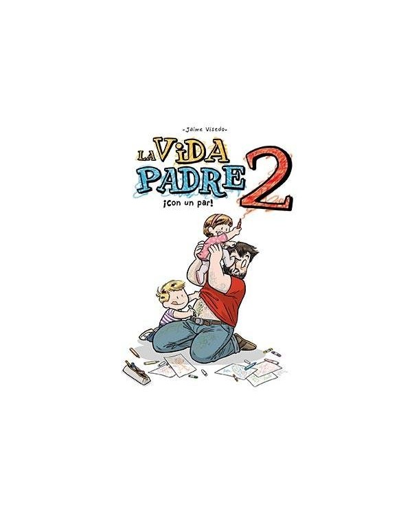 LA VIDA PADRE 02. ¡CON UN PAR!