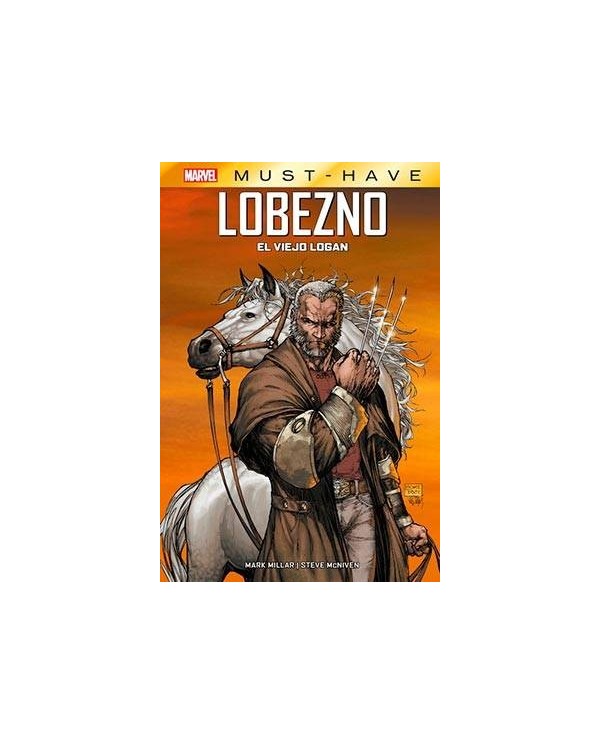 MARVEL MUST-HAVE. LOBEZNO: EL VIEJO LOGAN