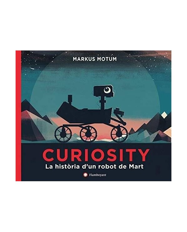 CURIOSITY LA HISTORIA D'UN ROBOT DE MART