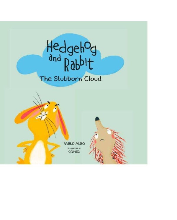 HEDGEHOG AND RABBIT THE STUBBORN CLOUD