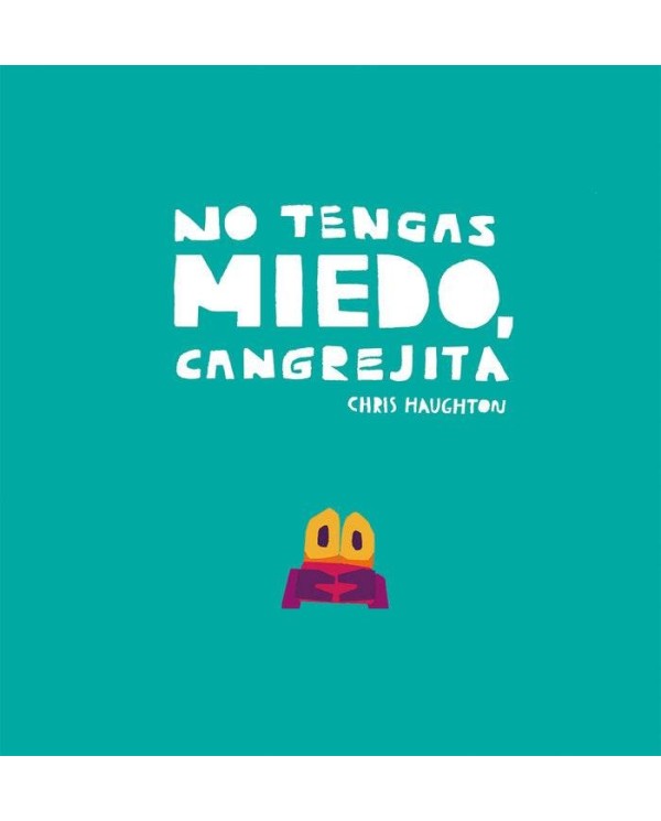 NO TENGAS MIEDO CANGREJITA