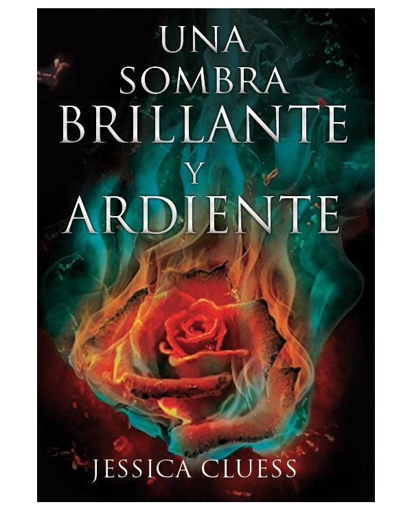 REINO EN LLAMAS 1 UNA SOMBRA BRILLANTE Y ARDIENTE