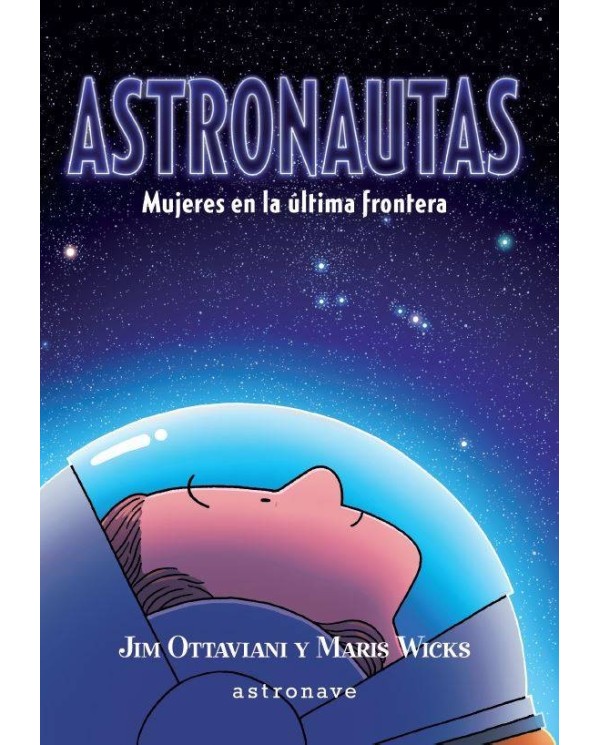 ASTRONAUTAS. MUJERES EN LA ÚLTIMA FRONTERA