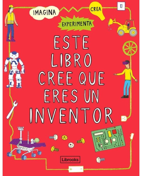 ESTE LIBRO CREE QUE ERES UN INVENTOR