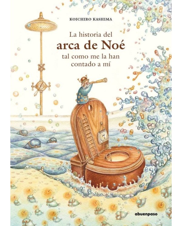 HISTORIA DEL ARCA DE NOE TAL COMO ME LA HAN CONTADO A MI