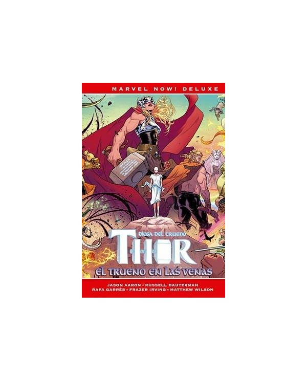 THOR DE JASON AARON 4. EL TRUENO EN LAS VENAS (MARVEL NOW! DELUXE)