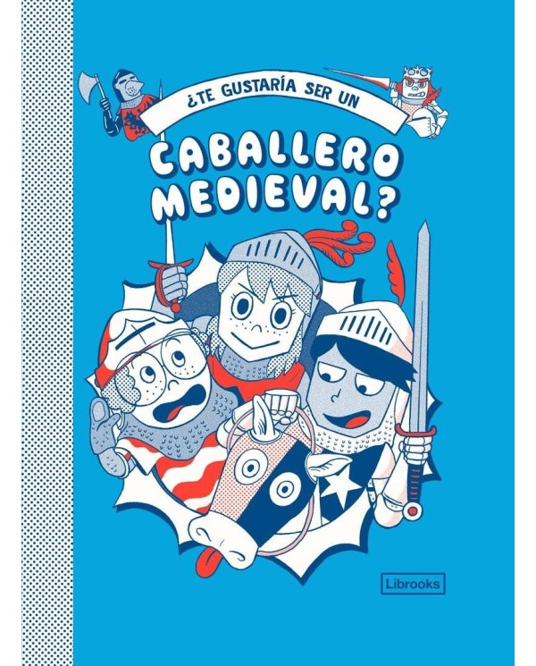 TE GUSTARIA SER UN CABALLERO MEDIEVAL