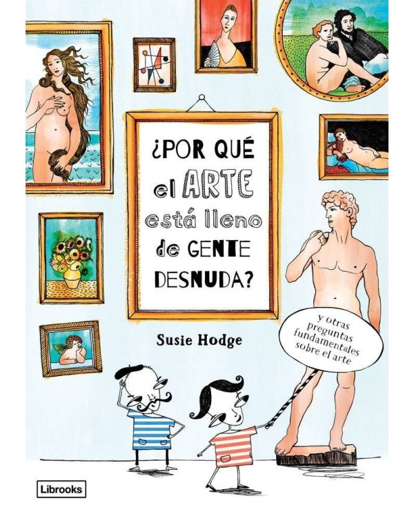 POR QUE EL ARTE ESTA LLENO DE GENTE DESNUDA