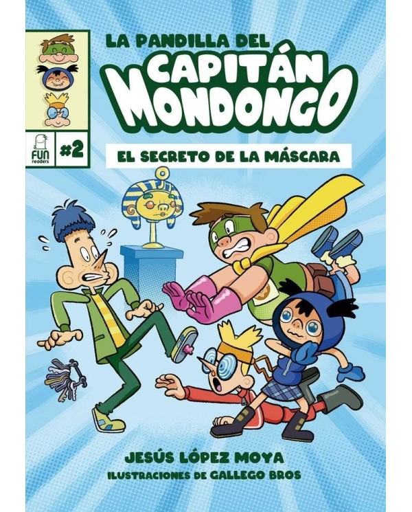 LA PANDILLA DEL CAPITAN MONDONGO 2
EL SECRETO DE LA MASCARA