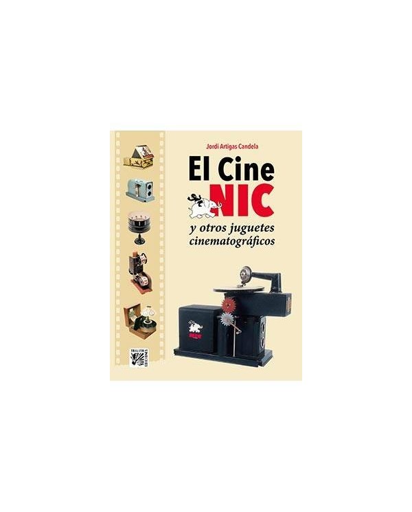 EL CINE NIC Y OTROS JUGUETES CINEMATOGRAFICOS