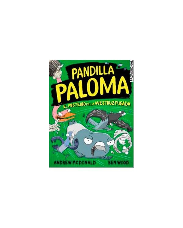 PANDILLA PALOMA 02. EL MISTERIO DE LA AVESTRUZ FUGADA