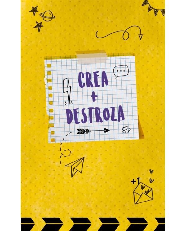 CREA + DESTROZA