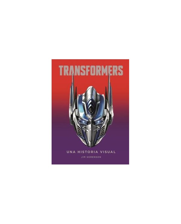 TRANSFORMERS. UNA HISTORIA VISUAL