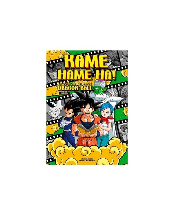 KAME HAME HA! LA GUIA DEFINITIVA DE DRAGON BALL. VOLUMEN 01