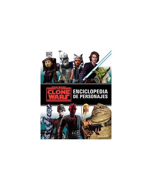 STAR WARS THE CLONE WARS. ENCICLOPEDIA DE PERSONAJES