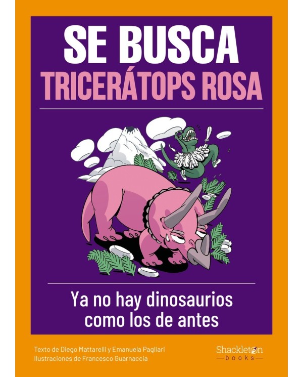 SE BUSCA TRICERÁTOPS ROSA Cuentos Infantiles14,90 €14,90 € SHACKLET...