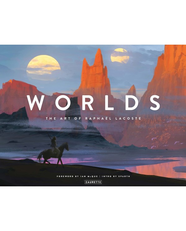 Worlds - The Art of Raphaël Lacoste