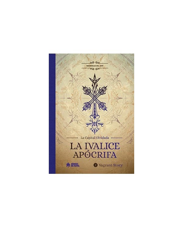 MEMORIAS DEL RPG: LA IVALICE APOCRIFA. VARGANT STORY