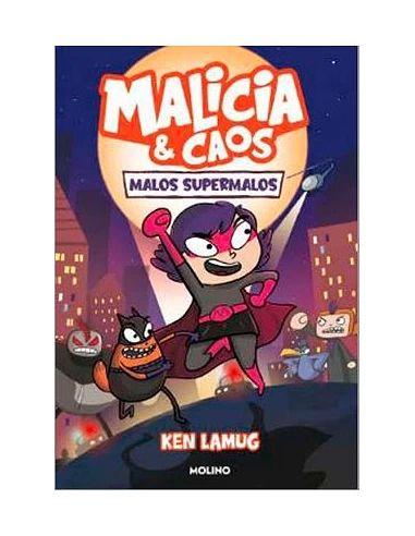 MALICIA Y CAOS 01. MALOS SUPERMALOS