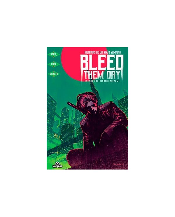 BLEED THEM DRY. HISTORIAS DE UN NINJA VAMPIRO