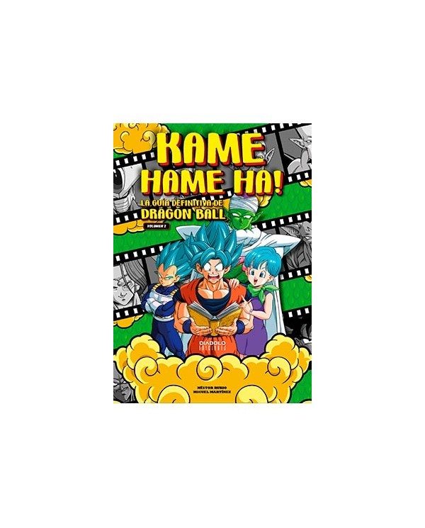 KAME HAME HA! LA GUIA DEFINITIVA DE DRAGON BALL. VOLUMEN 02