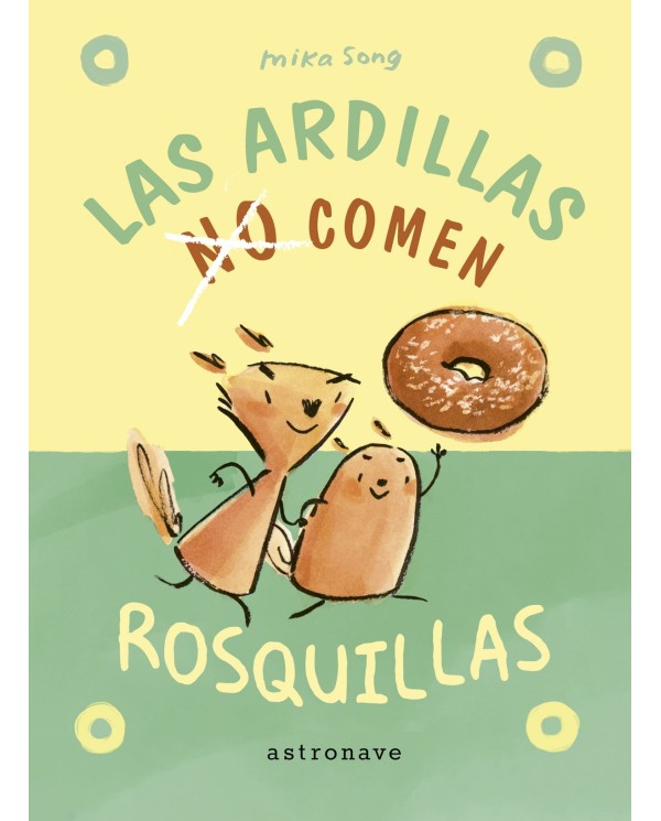 LAS ARDILLAS NO COMEN ROSQUILLAS