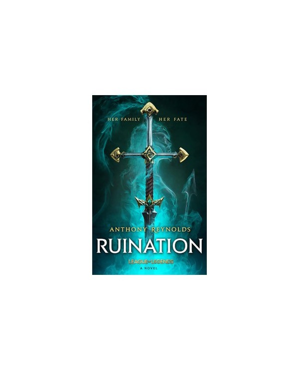 RUINATION. UNA NOVELA DE LEAGUE OF LEGENDS