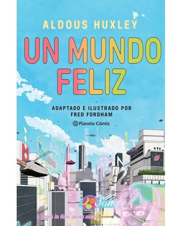 9788411404266  PLANETA COMIC    UN MUNDO FELIZ NOVELA GRAFICA HUXLEY  ALDOUS/FORDHAM  FRED