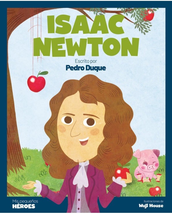 ISAAC NEWTON EL CIENTIFICO QUE DESCUBRIO LA LEY DE LA GRAVEDAD 9788413612355