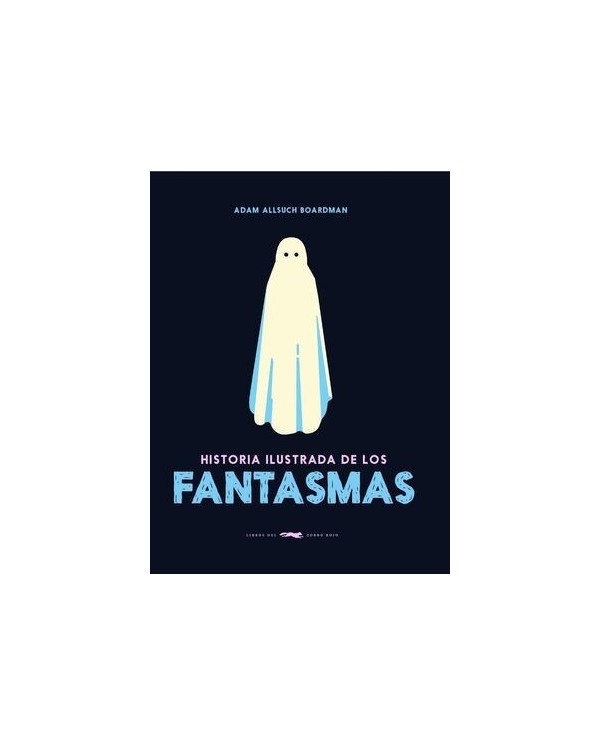 HISTORIA ILUSTRADA DE LOS FANTASMAS  9788412570656