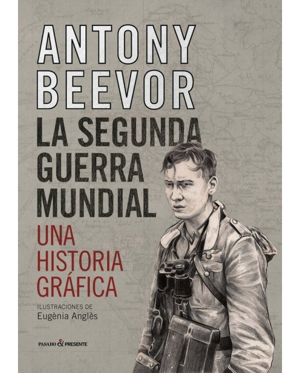 SEGUNDA GUERRA MUNDIAL,LA UNA HISTORIA GRAFICA 9788412138375