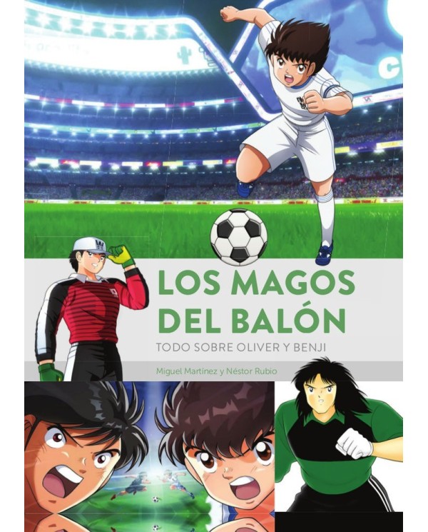 LOS MAGOS DEL BALON TODO SOBRE OLIVER Y BENJI 1  9788419790033