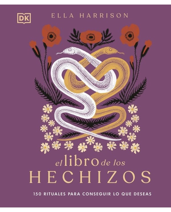 EL LIBRO DE LOS HECHIZOS 150 rituales para conseguir lo que deseas 9780241619896