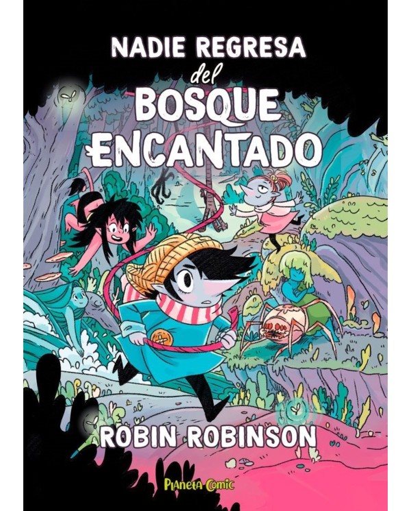 9788411408554  PLANETA COMIC    NADIE REGRESA DEL BOSQUE ENCANTADO ROBINSON  ROBIN