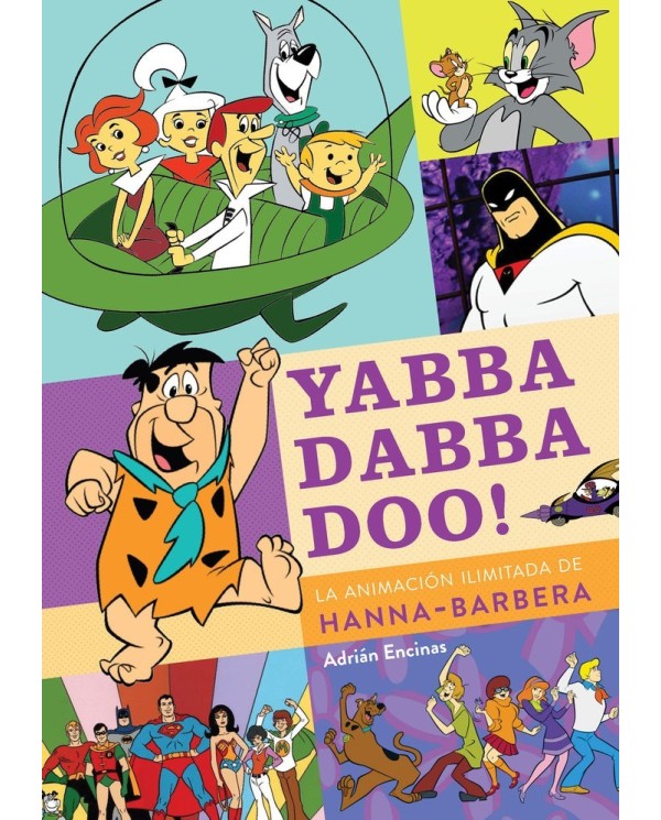 YABBA DABBA DOO LA ANIMACION ILIMITADA DE HANNA BARBERA 9788419790149