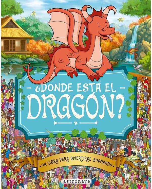 9788467962963  ASTRONAVE    DONDE ESTA EL DRAGON AA,VV