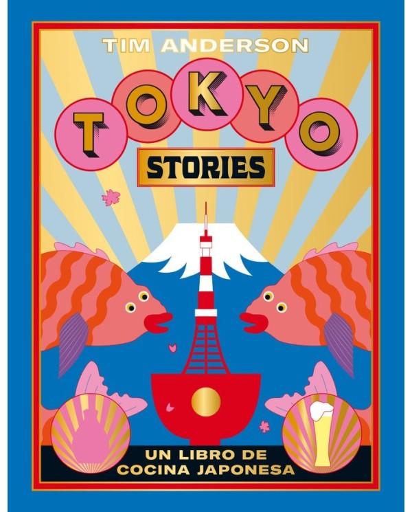 TOKYO STORIES Recetas de la capital japonesa  9788416407644