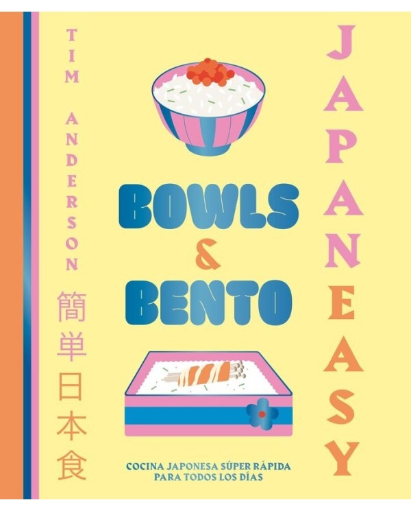 JAPANEASY BOWLS AND BENTO Cocina japonesa super rapida para todos los dias  9788419466013