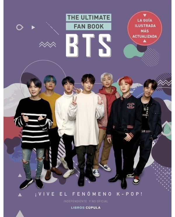 BTS THE ULTIMATE FAN BOOK ¡Vive el fenomeno k-pop! Independiente y no oficial 9788448037598