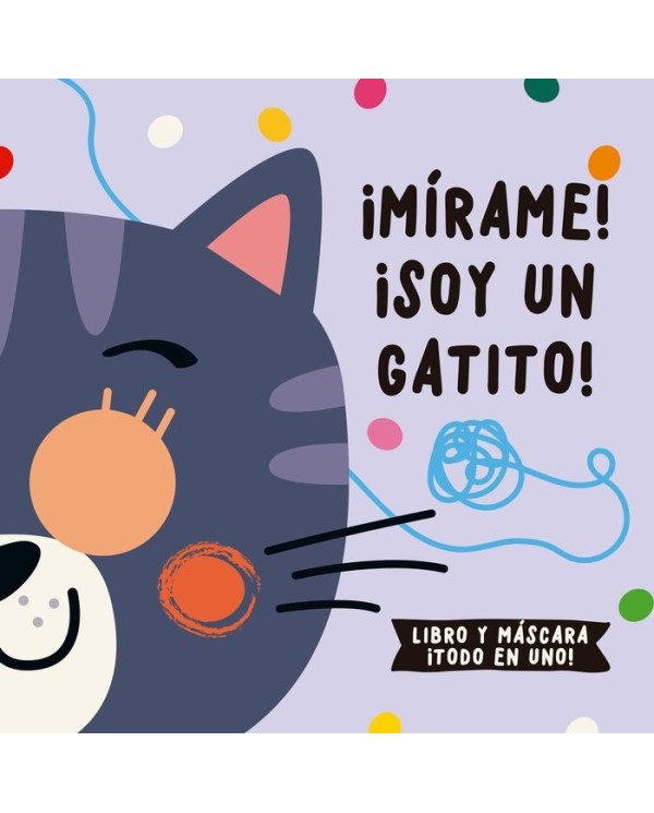 9788412641585 LIBROOKS  MIRAME SOY UN GATITO
LIBRO Y MASCARA¡TODO UN UNO! DE BEER ESTHER / LOUWERS TANJA