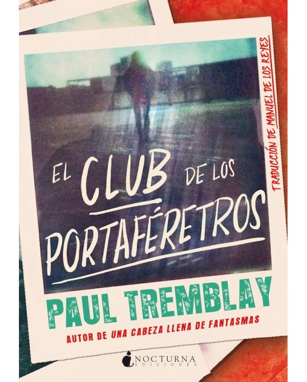 9788418440649 NOCTURNA  EL CLUB DE LOS PORTAFERETROS PAUL TREMBLAY